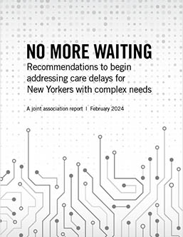 No More Waiting: Recommendations to begin addressing care delays for New Yorkers with complex needs